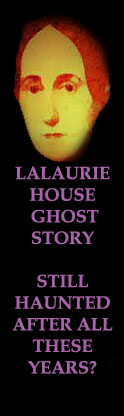 DELPHINE LALAURIE GHOST STORIES AND LALURIE HOUSE GHOST PHOTOS
